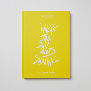 Where the Sun Keeps Shining - Art Photobook